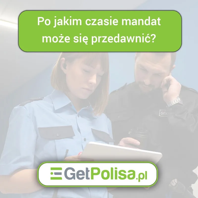 Grafika GetPolisa.pl z pytaniem, po jakim czasie mandat może się przedawnić